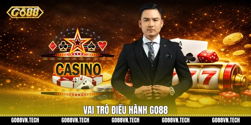 Vai trò điều hành Go88